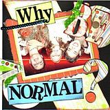WhyBeNormal.jpg image by FindStuff2